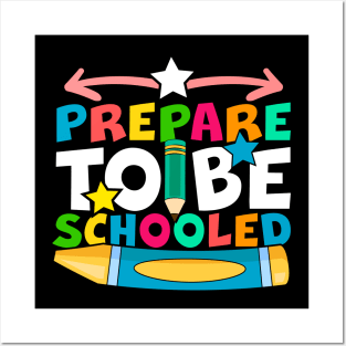 Prepare To Be Schooled Posters and Art